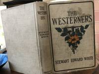 The Westerners by Stewart Edward White - 1919?