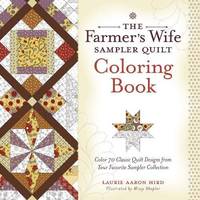 The Farmer's Wife Sampler Quilt Coloring Book: Color 70 Classic Quilt Designs from Your...