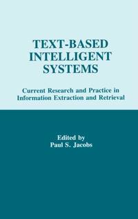 Text-based intelligent Systems: Current Research and Practice in information Extraction and...