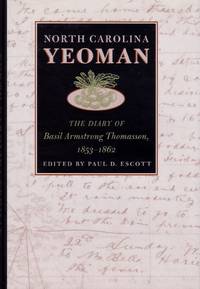 image of North Carolina Yeoman The Diary of Basil Armstrong Thomasson, 1853-1862