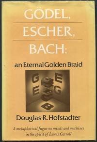 Godel, Escher, Bach: An Eternal Golden Braid by Douglas R Hofstadter - First edition - 1979 - from Evening Star Books (SKU: 00007288)