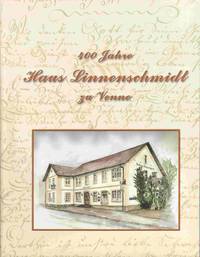 400 Jahre Haus Linnenschmidt Zu Venne 1600 - 2000 Jubilaumsschrift