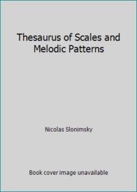 Thesaurus of Scales and Melodic Patterns