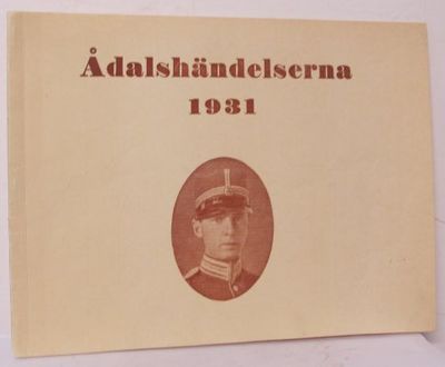 Ådalshändelserna 1931 i ord och bild.