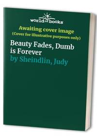 cover of Beauty Fades, Dumb is Forever