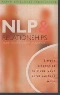 NLP AND RELATIONSHIPS : SIMPLE STRATEGIES TO MAKE YOUR RELATIONSHIPS WORK