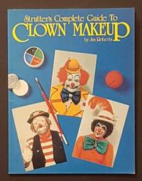 Strutter's Complete Guide to CLOWN MAKEUP