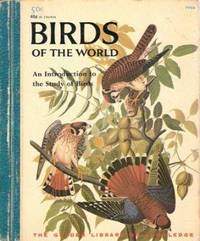 Birds of the World: An Introduction to the Study of Birds