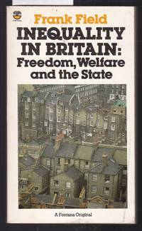 Inequality in Britain : Fredom, Welfare and the State