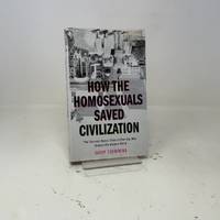 How the Homosexuals Saved Civilization