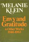 Envy and Gratitude and Other Works 1946-1963.