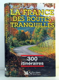 France Des Routes Tranquilles. 300 Itinéraires Touristiques, 12Ème Édition by Collectif - Paperback - 1997 - from Livres Norrois (SKU: 120618)