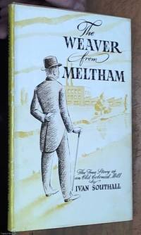 image of The Weaver from Meltham; The True Story of the Old Colonial Mill