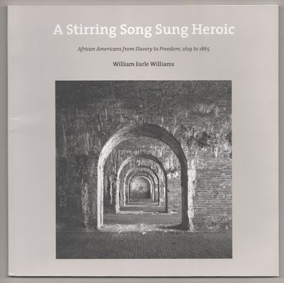 A Stirring Song Sung Heroic: African Americans from Slavery to Freedom, 1619 to 1865