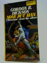 None But Man by Gordon R. Dickson - 1977