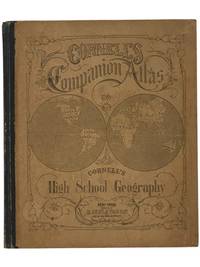 Cornell's Companion Atlas to Cornell's High School Geography: Comprising a Complete Set of Maps, Designed for the Student to Memorize, together with Numerous Maps for Reference, Etc