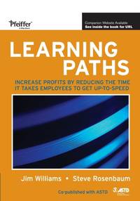 Learning Paths: Increase Profits by Reducing the Time It Takes for Employees to Get Up-To-Speed