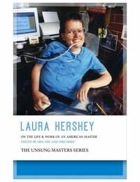 Laura Hershey : On the Life and Work of an American Master