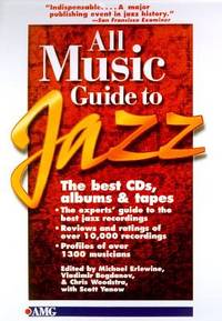All Music Guide to Jazz : The Experts' Guide to the Best Jazz Recording