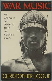 War Music: An Account of Books 16 to 19 of Homer's Iliad