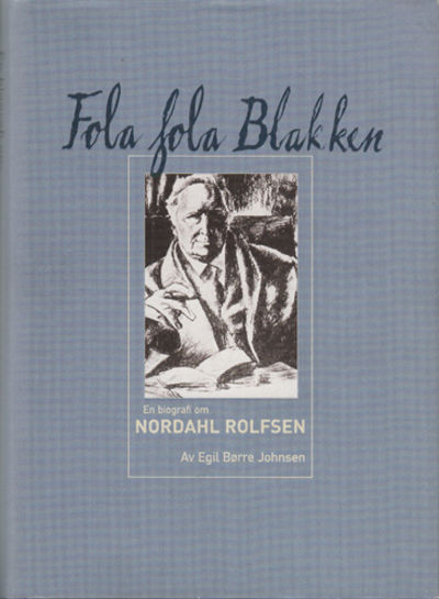 (ROLFSEN, NORDAHL) Fola fola Blakken. En biografi…