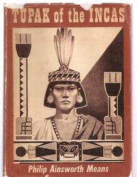 Tupak of the Incas by Philip Ainsworth Means - 1942