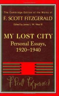 Fitzgerald: My Lost City : Personal Essays, 1920-1940 by F. Scott Fitzgerald - 2005