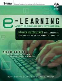 E-Learning and the Science of Instruction : Proven Guidelines for Consumers and Designers of...