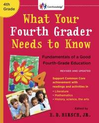 What Your Fourth Grader Needs to Know (Revised and Updated) : Fundamentals of a Good Fourth-Grade...
