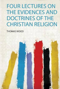 Four Lectures on the Evidences and Doctrines of the Christian Religion