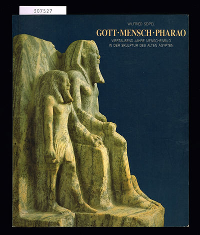 Gott, Mensch, Pharao. Viertausend Jahre…