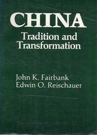 China - Tradition and Transformation. by Fairbank, John K./ Reischauer, Edwin O - 1973