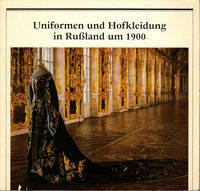 Uniformen und Hofkleidung in RuÃland um 1900