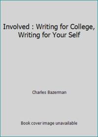 Involved : Writing for College, Writing for Your Self