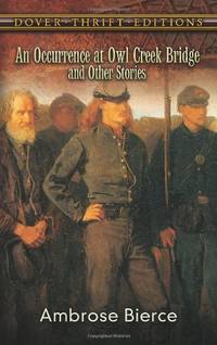 An Occurrence at Owl Creek Bridge and Other Stories (Thrift Editions)
