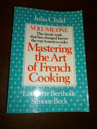 Mastering the Art of French Cooking, Volume One by Child, Julia; Beck, Simone; Bertholle, Louisette; - 1986