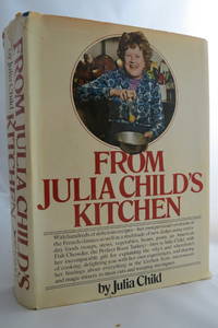 FROM JULIA CHILD'S KITCHEN (DJ protected by a brand new, clear, acid-free  mylar cover)