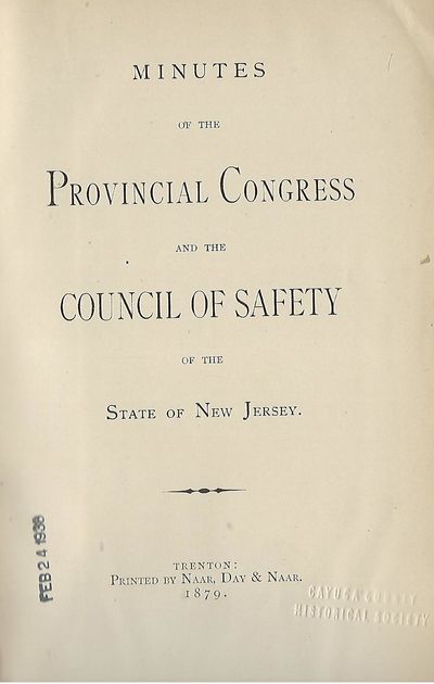 MINUTES OF THE PROVINCIAL CONGRESS AND THE COUNCIL OF SAFETY OF THE STATE OF NEW JERSEY