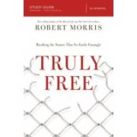 Truly Free Study Guide: Breaking the Snares That So Easily Entangle