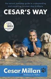 Cesar&#039;s Way by Cesar Millan - 2008-01-01