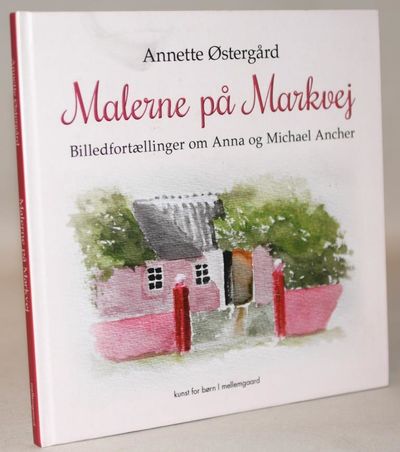 Malerne på Markvej - Billedfortællinger om Anna…