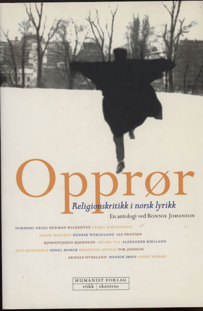 Opprør. Religionskritikk i norsk lyrikk. En…