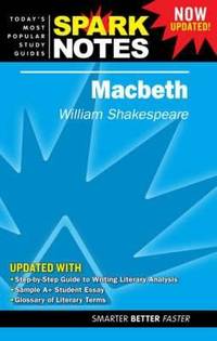 Spark Notes Now Updated Macbeth (Spark Notes now updated)