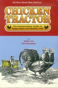 image of Chicken Tractor; The Permaculture Guide to Happy Hens and Healthy Soil (All New Straw Bale Edition)