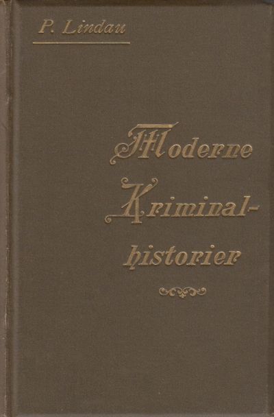 Moderne kriminalhistorier. Af... Paa dansk ved…