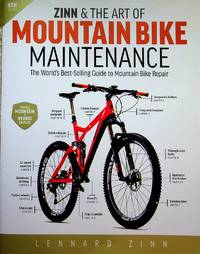 Zinn and the Art of Mountain Bike Maintenance: The World's Best-Selling Guide to Mountain...