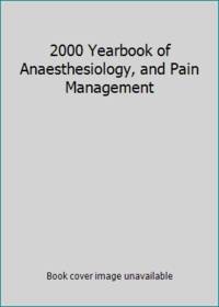 2000 Yearbook of Anaesthesiology, and Pain Management
