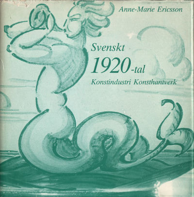 SVENSKT 1920-TAL. Konsthantverk och konstindustri.