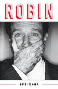 Robin : The Definitive Biography of Robin Williams