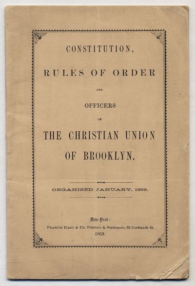Constitution, Rules of Order and Officers of The Christian Union of Brooklyn